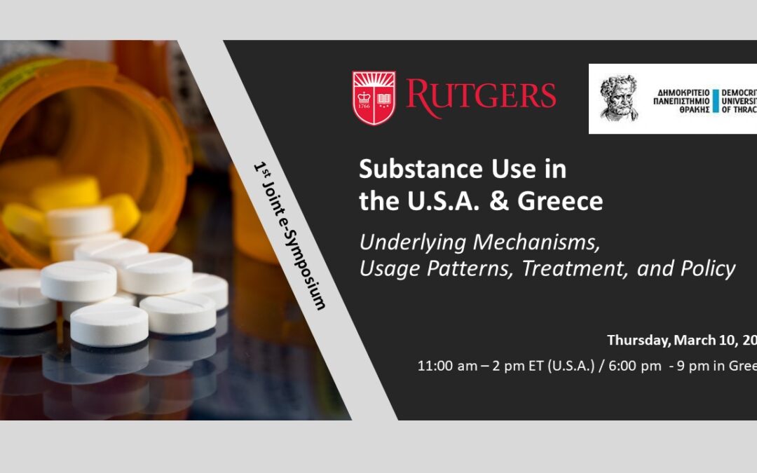 e-Symposium by Rutgers University & Democritus University: Substance Use in the U.S.A. and Greece